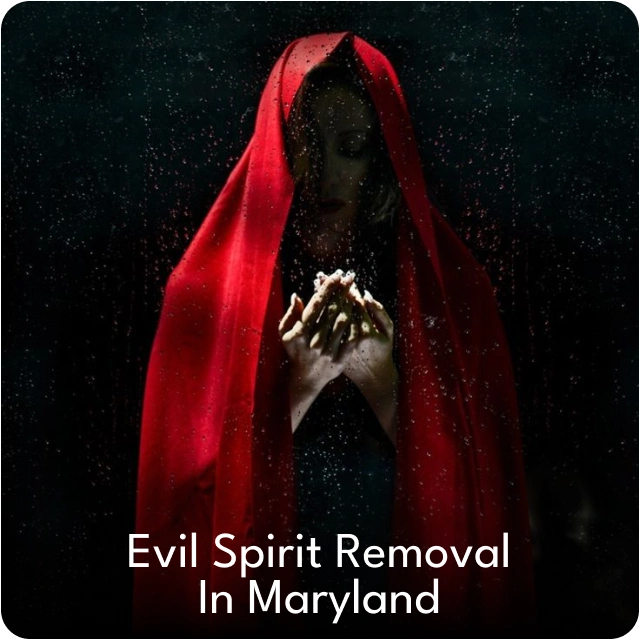 Evil spirit removal in Maryland